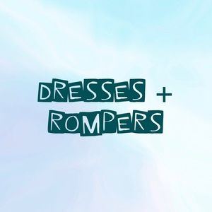 Dresses and Rompers